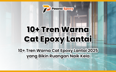 10+ Tren Warna Cat Epoxy Lantai 2025 yang Bikin Ruangan Naik Kelas