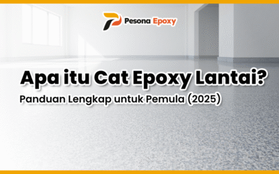 Apa itu Cat Epoxy Lantai? Panduan Lengkap untuk Pemula (2025)
