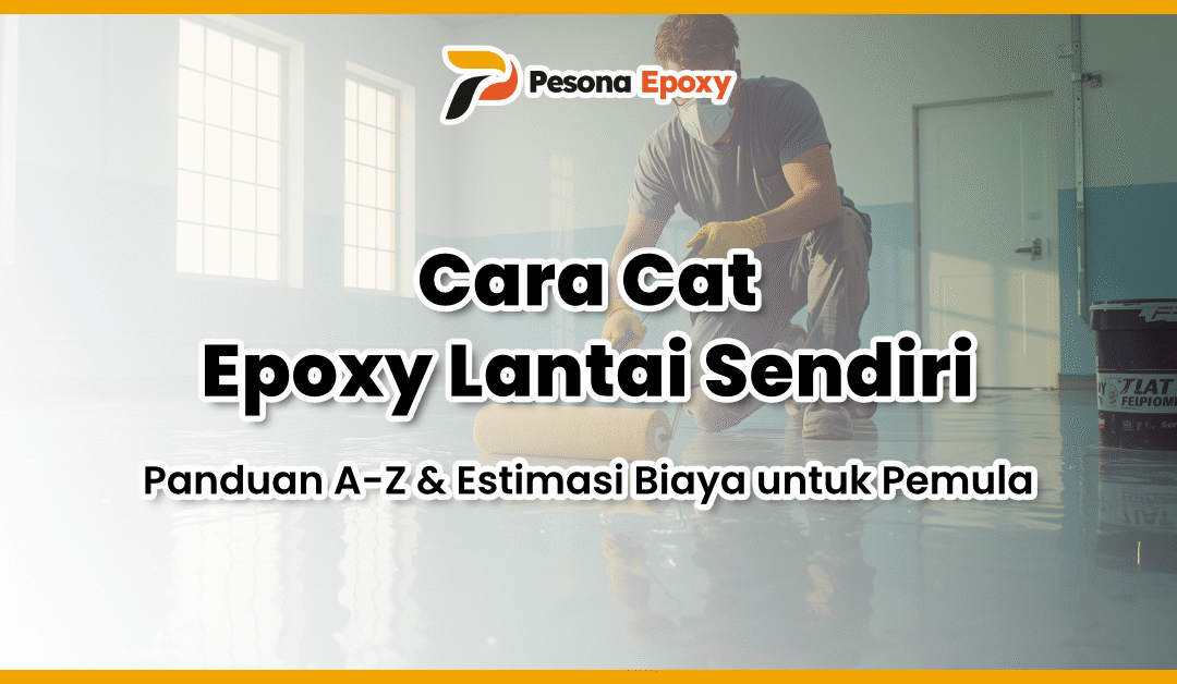 Cara Cat Epoxy Lantai Sendiri