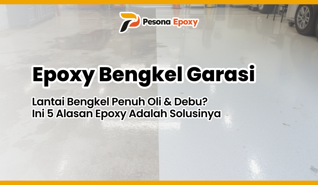 Lantai Bengkel Penuh Oli & Debu