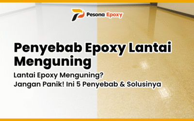 Lantai Epoxy Menguning? Jangan Panik! Ini 5 Penyebab & Solusinya